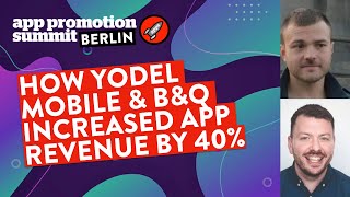 How Yodel Mobile & B&Q Increased App Revenue by 40%