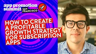 How to Create a Profitable Growth Strategy for Subscription Apps